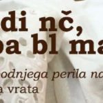 Razstava: “Spodi nč, gor pa bl mau”